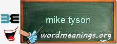 WordMeaning blackboard for mike tyson